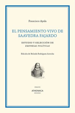 Cover El pensamiento vivo de Saavedra Fajardo : estudio y selección de Empresas políticas