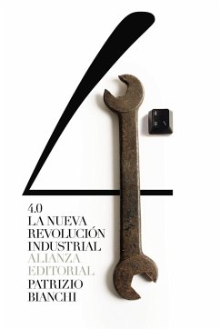 4.0, la nueva revolución industrial - Bianchi, Patrizio