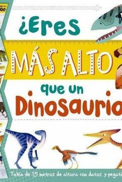¿Eres más alto que un dinosaurio? : tabla de 1,5 metros de altura con datos y pegatinas