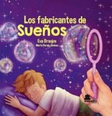 Los fabricantes de sueños Los fabricantes de sueños