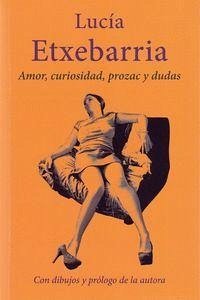 Amor, curiosidad, prozac y dudas - Etxebarria, Lucía