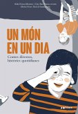 Un món en un dia : contes diversos, històries quotidianes