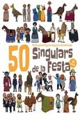 50 Singulars de la Festa. Volum 3 : Petita guia de figures singulars de Catalunya