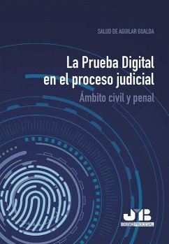 La prueba digital en el proceso judicial : ámbito civil y penal - Aguilar Gualda, Salud de