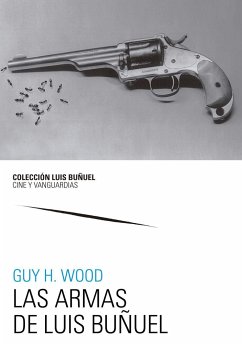 Las armas de Luis Buñuel - Wood, Guy Harland