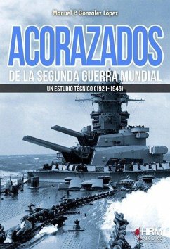 Cover Acorazados de la Segunda Guerra Mundial : un estudio técnico, 1921-1945