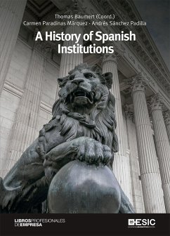 A history of Spanish institutions - Baumert, Thomas; Paradinas Márquez, Carmen; Sánchez Padilla, Andrés