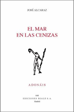 El mar en las cenizas - Alcaraz Pérez, José