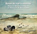 Baños de mar y celuloide : historia del cinematógrafo en Sanlúcar de Barrameda