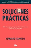 Soluciones prácticas : 30 estrategias para potenciar mis fortalezas y resolver los conflictos