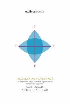 Cover De deseada a desecante : la imagen de la mujer a través de la poesía escrita por mujeres (1953-2016)