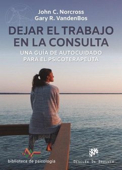 Cover Dejar el trabajo en la consulta : una guía de autocuidado para el psicoterapeuta