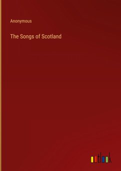 The Songs of Scotland - Anonymous