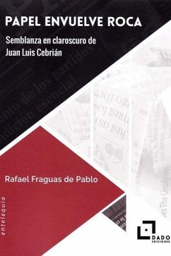 Cover Papel envuelve roca : semblanza en claroscuro de Juan Luis Cebrián