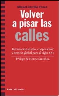 Cover Volver a pisar las calles : internacionalismo, cooperación y justicia global para el siglo XXI