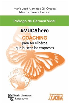 #VUCAhero : coaching para ser el héroe que buscan las empresas - Alaminos Gil-Ortega, María José; Carrera Herrero, Marcos