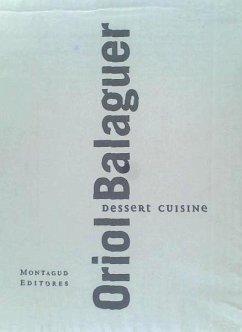 Desserts cuisine - Balaguer Mestre, Oriol; Balaguer, Oriol . . . [et al.