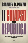 El colapso de la República : los orígenes de la Guerra Civil 1933-1936