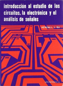 Introducción al estudio de los circuitos, la Electrónica y el análisis de señales - Su, Kendall L.