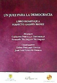 Un juez para la democracia : libro homenaje a Perfecto Andrés Ibáñez - Portilla Contreras, Guillermo; Velásquez Velásquez, Fernando