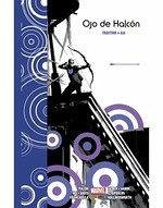 Marvel Integral. Ojo de HalcÃ³n de Matt Fraction y David Aja