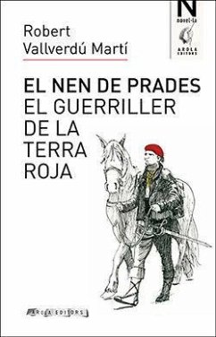 EL NEN DE PRADES . EL GUERRILLER DE LA TERRA ROJA