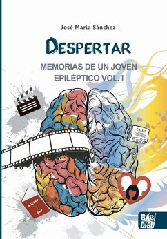 Despertar : memorias de un joven epiléptico I - Osuna, José María S.