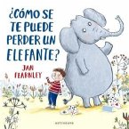 ¿CÓMO SE TE PUEDE PERDER UN ELEFANTE?