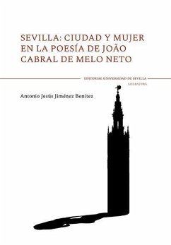 Sevilla : ciudad y mujer en la poesía de Joao Cabral de Melo Neto - Jiménez Benítez, Antonio Jesús