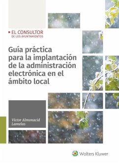 Guía práctica para la implantación de la administración electrónica en el ámbito local - Almonacid Lamelas, Víctor