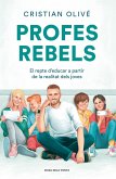 Profes rebels : el repte d'educar a partir de la realitat dels joves