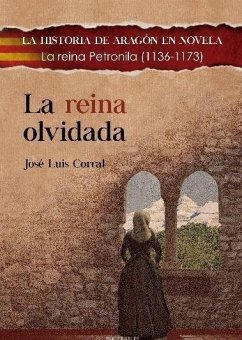Cover La reina olvidada : la reina Petronila, 1136-1173