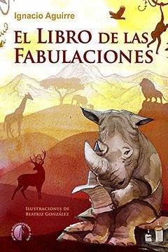 El libro de las fabulaciones - Aguirre Garaizabal, Ignacio