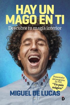 Hay un mago en ti : descubre tu magia interior - Lucas, Miguel de