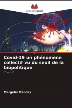 Covid-19 un phénomène collectif vu du seuil de la biopolitique - Méndez, Margelis