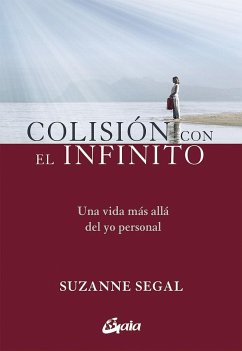 Colisión con el infinito : una vida más allá del yo personal - Segal, Suzanne