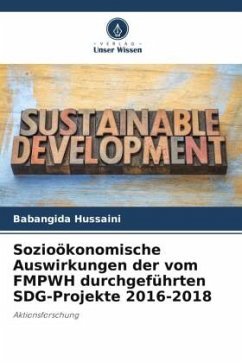 Sozioökonomische Auswirkungen der vom FMPWH durchgeführten SDG-Projekte 2016-2018 - Hussaini, Babangida;Zacchaeus, Mayowa