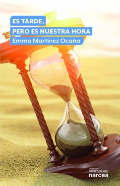 Es tarde, pero es nuestra hora - Martínez Ocaña, Emma; Martínez Roselló, Emma