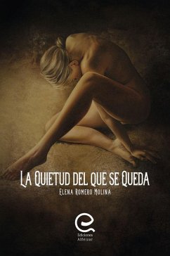 La quietud del que se queda - Romero Molina, Elena