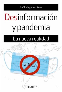 Desinformación y pandemia : la nueva realidad - Magallón Rosa, Raúl