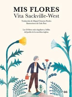 MIS Flores: Las 25 Flores Más Singulares Y Bellas del Jardín de la Novelista Inglesa - West, Vita