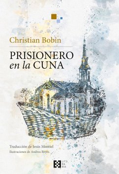 Prisionero en la cuna - Arbona Abascal, Guadalupe; Bobin, Christian; Montiel López, Jesús