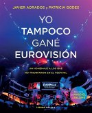 Yo tampoco gané Eurovisión Yo tampoco gané Eurovisión