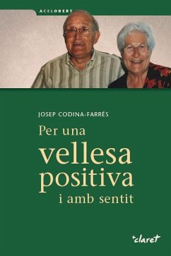 Per una vellesa positiva i amb sentit - Codina Farrés, Josep