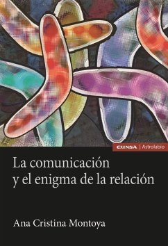 La comunicación y el enigma de la relación - Montoya Montoya, Ana Cristina