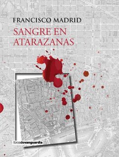 Sangre en Atarazanas - Madrid, Francisco Sangre en Atarazanas - Madrid, Francisco
