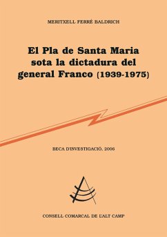 El Pla de Santa Maria sota la dictadura del general Franco (1939-1975) - Ferré Baldrich, Meritxell