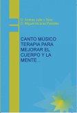 Canto músico : terapìa para mejorar el cuerpo y la mente Canto músico : terapìa para mejorar el cuerpo y la mente