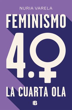 Feminismo 4.0 : la cuarta ola - Varela, Nuria