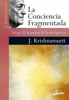 La conciencia fragmentada - Krishnamurti, J.